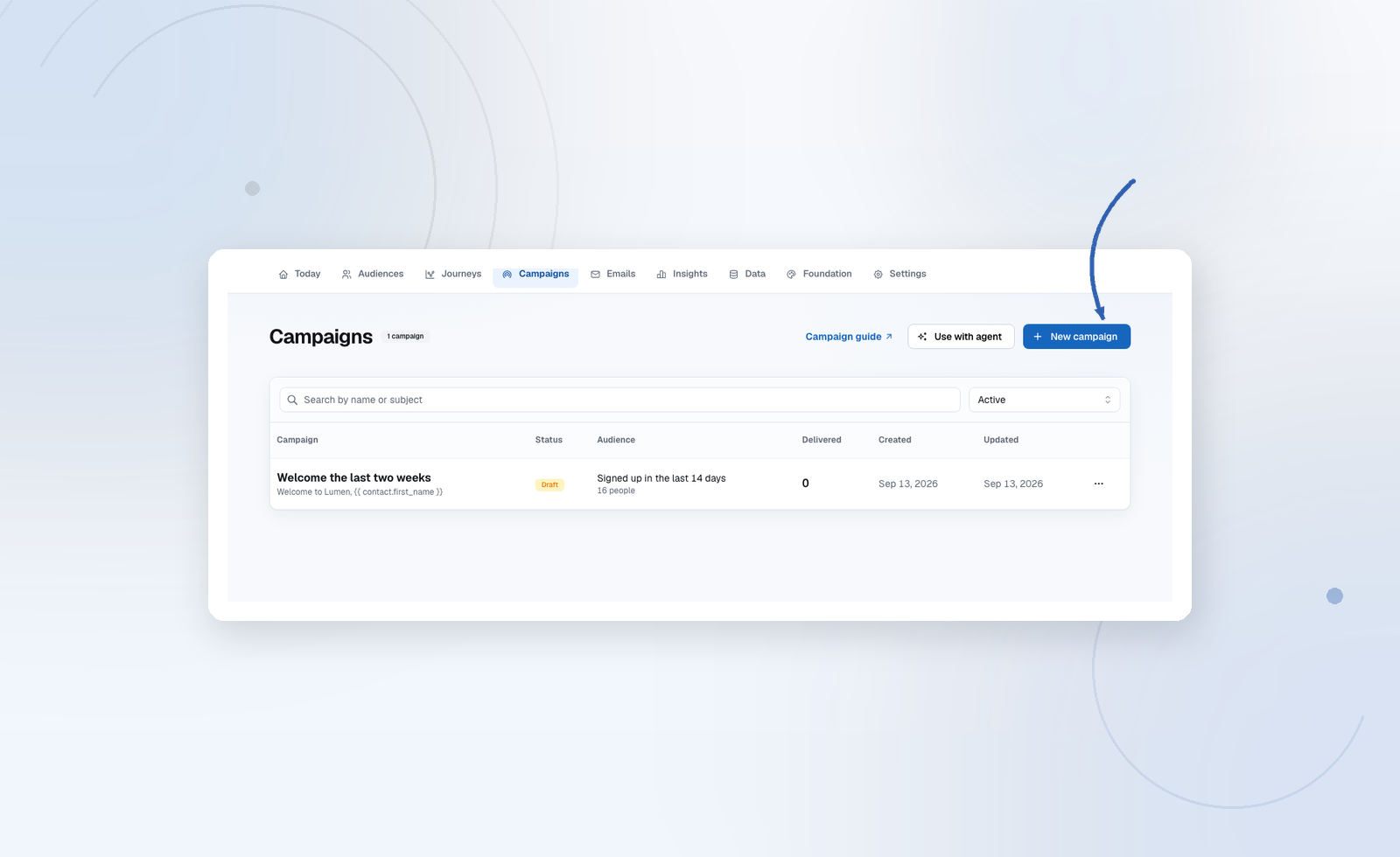 Create a campaign from Campaigns, then pick an audience and a published email.